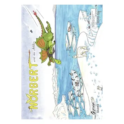 "Norbert in der Arktis: Norbert, der Drache (Groformat)" - "" ("Brger Ingrid")(Paperback)