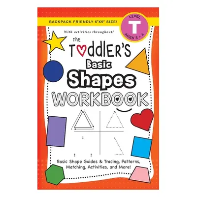 "The Toddler's Basic Shapes Workbook: