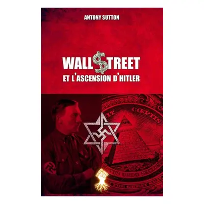 "Wall Street et l'ascension d'Hitler: Nouvelle dition" - "" ("Sutton Antony")(Paperback)