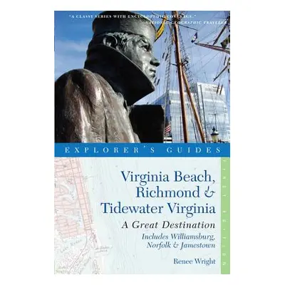 "Explorer's Guide Virginia Beach, Richmond and Tidewater Virginia: Includes Williamsburg, Norfol