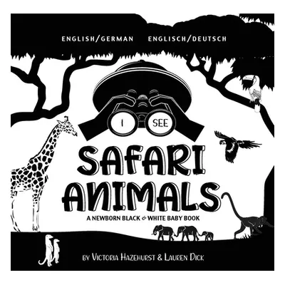 "I See Safari Animals: Bilingual