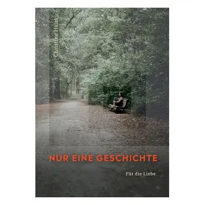 "Nur eine Geschichte: Fr die Liebe" - "" ("Halat Christine")(Paperback)