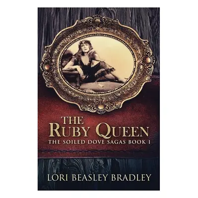 "The Ruby Queen" - "" ("Bradley Lori Beasley")(Paperback)