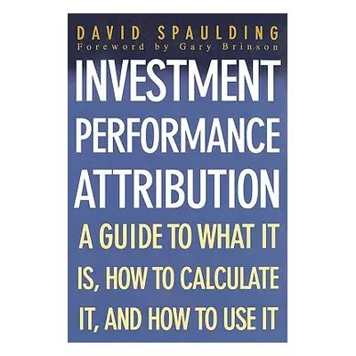 "Investment Performance Attribution" - "" ("Spaulding David")(Paperback)