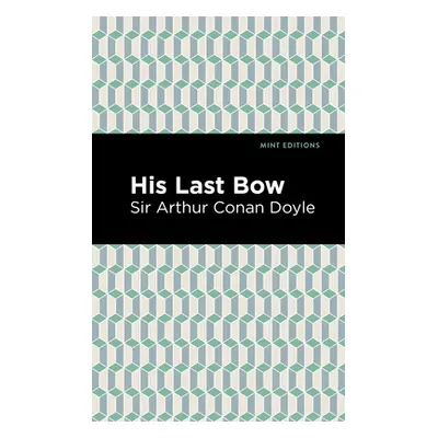 "His Last Bow" - "" ("Doyle Sir Arthur Conan")(Paperback)