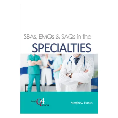 "Sbas, Emqs & Saqs in the Specialties" - "" ("Hanks Matthew")(Paperback)