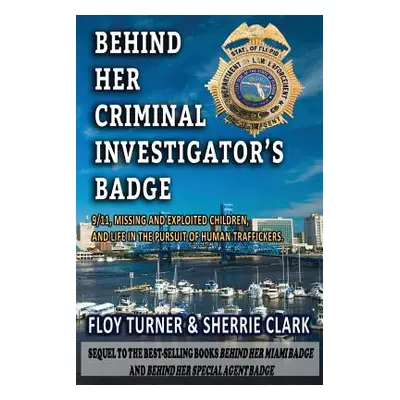 "Behind Her Criminal Investigator's Badge: 9/11, Missing and Exploited Children, and Life in the