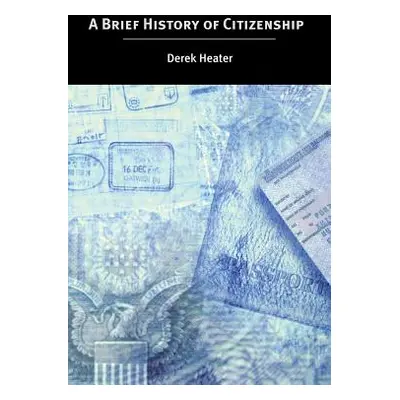 "A Brief History of Citizenship" - "" ("Heater Derek")(Paperback)