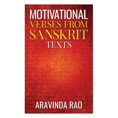 "Motivational Verses from Sanskrit Texts" - "" ("Aravinda Rao")(Paperback)