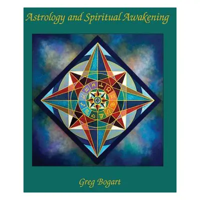 "Astrology and Spiritual Awakening" - "" ("Bogart Greg")(Paperback)