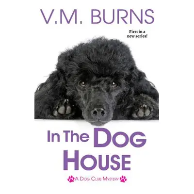 "In the Dog House" - "" ("Burns V. M.")(Paperback)