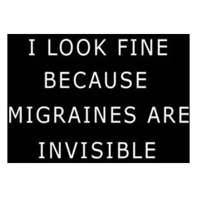 "I Look Fine Because Migraines are Invisible" - "" ("Paperland")(Paperback)