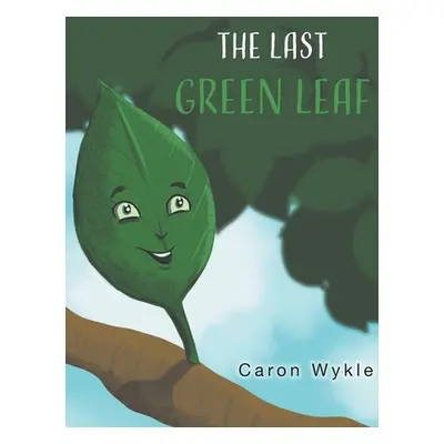 "The Last Green Leaf" - "" ("Wykle Caron")(Pevná vazba)