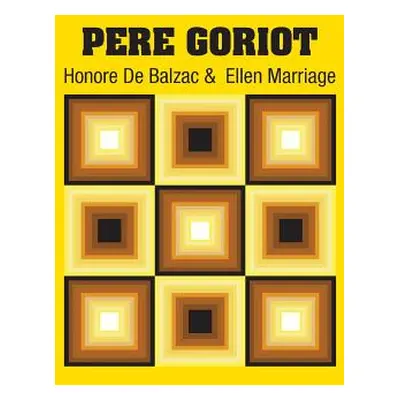 "Pere Goriot" - "" ("De Balzac Honore")(Pevná vazba)