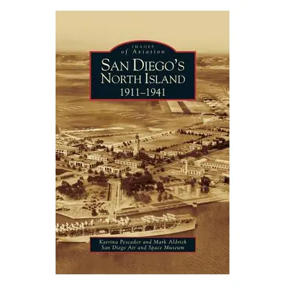 "San Diego's North Island: 1911-1941" - "" ("Pescador Katrina")(Pevná vazba)