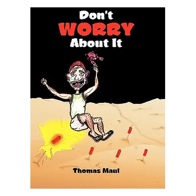 "Don't Worry about It" - "" ("Maul Thomas")(Paperback)