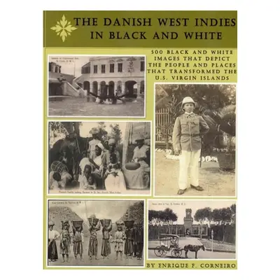 "The Danish West Indies In Black And White" - "" ("Corneiro Enrique")(Paperback)