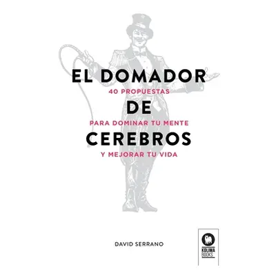 "El domador de cerebros" - "" ("Serrano Gonzlez David")(Paperback)