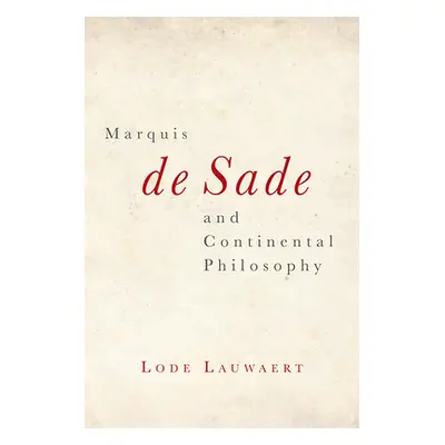 "Marquis de Sade and Continental Philosophy" - "" ("Lauwaert Lode")(Paperback)