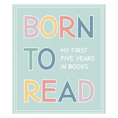 "Born to Read: Our First Five Years in Books" - "" ("Tracosas L. J.")(Pevná vazba)