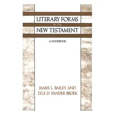 "Literary Forms in the New Testament: A Handbook" - "" ("Bailey James L.")(Paperback)