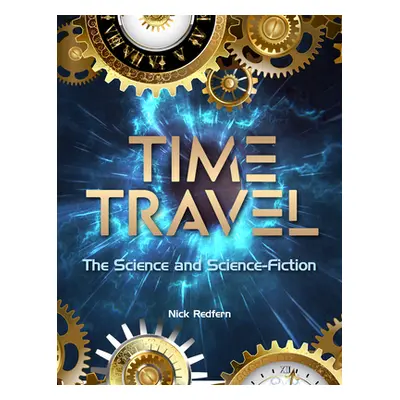 "Time Travel: The Science and Science Fiction" - "" ("Redfern Nick")(Paperback)