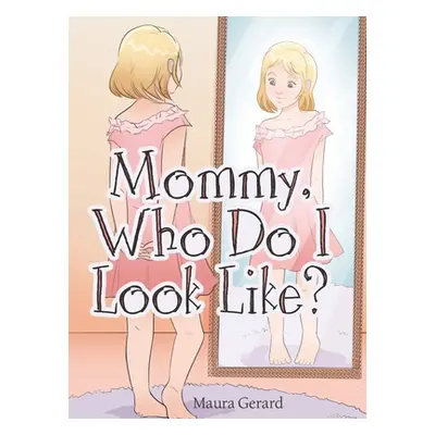 "Mommy, Who Do I Look Like?" - "" ("Gerard Maura")(Pevná vazba)