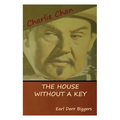 "The House without a Key (A Charlie Chan Mystery)" - "" ("Biggers Earl Derr")(Paperback)