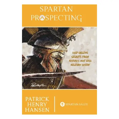 "Spartan Prospecting" - "" ("Hansen Patrick Henry")(Pevná vazba)