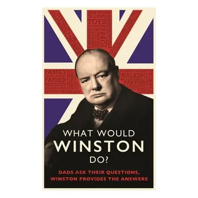 "What Would Winston Do?: Dads Ask Their Questions, Winston Provides the Answers." - "" ("Enfield