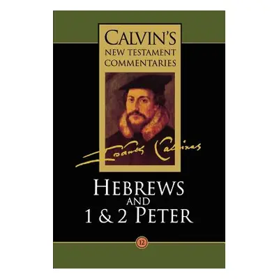 "Hebrews, 1 & 2 Peter" - "" ("Calvin John")(Paperback)