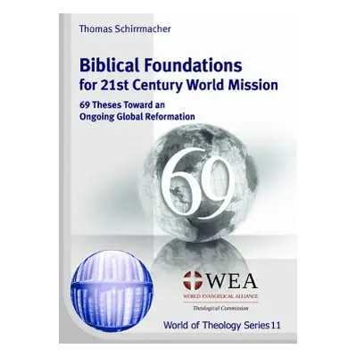 "Biblical Foundations for 21st Century World Mission" - "" ("Schirrmacher Thomas")(Paperback)