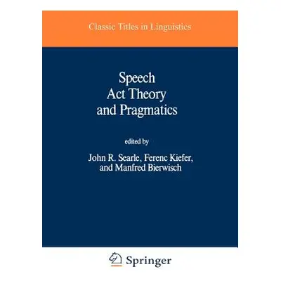 "Speech ACT Theory and Pragmatics" - "" ("Searle John")(Paperback)