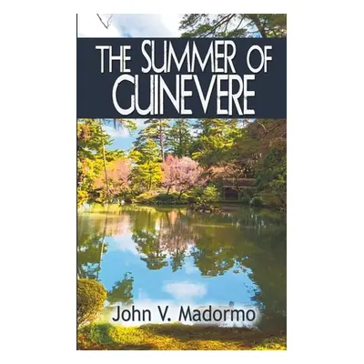 "The Summer of Guinevere" - "" ("Madormo John V.")(Paperback)