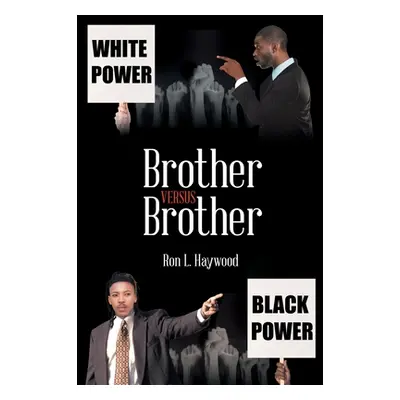 "Brother Versus Brother" - "" ("Haywood Ron L.")(Paperback)