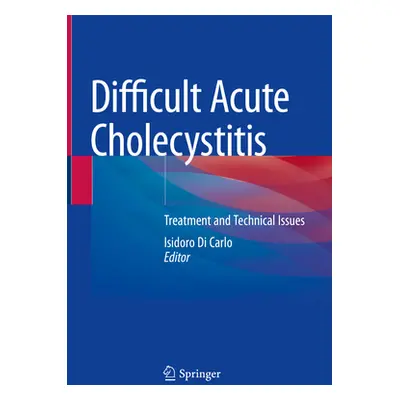 "Difficult Acute Cholecystitis: Treatment and Technical Issues" - "" ("Di Carlo Isidoro")(Pevná 