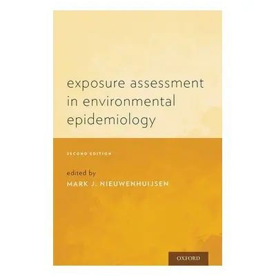 "Exposure Assessment in Environmental Epidemiology" - "" ("Nieuwenhuijsen Mark J.")(Paperback)