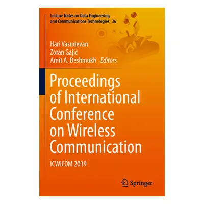 "Proceedings of International Conference on Wireless Communication: Icwicom 2019" - "" ("Vasudev