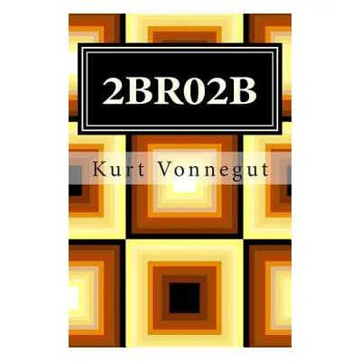 "2br02b" - "" ("Vonnegut Kurt")(Paperback)