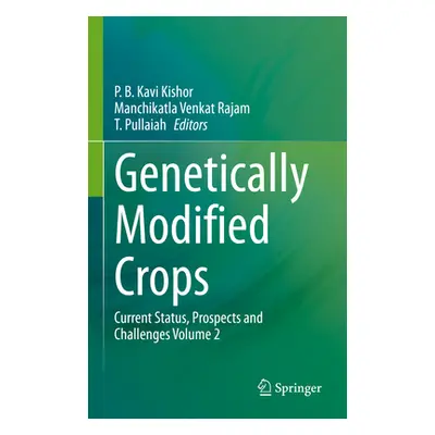 "Genetically Modified Crops: Current Status, Prospects and Challenges Volume 2" - "" ("Kavi Kish