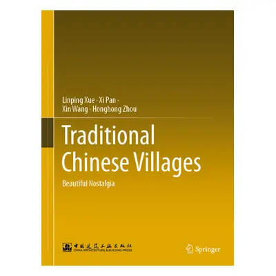 "Traditional Chinese Villages: Beautiful Nostalgia" - "" ("Xue Linping")(Pevná vazba)