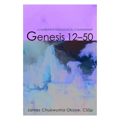 "Genesis 12-50" - "" ("Okoye James Chukwuma")(Paperback)