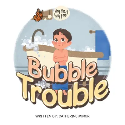 "Bubble Trouble" - "" ("Minor Catherine")(Paperback)