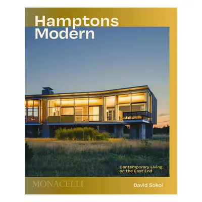 "Hamptons Modern: Contemporary Living on the East End" - "" ("Sokol David")(Pevná vazba)