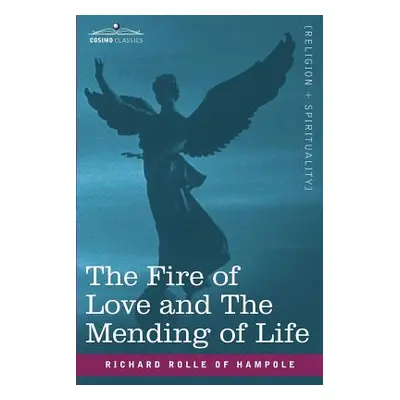 "The Fire of Love and the Mending of Life" - "" ("Rolle of Hampole Richard")(Paperback)