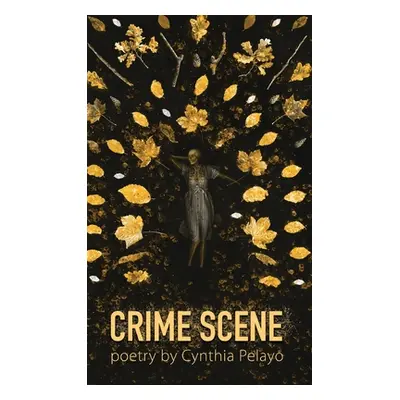 "Crime Scene" - "" ("Pelayo Cynthia")(Pevná vazba)