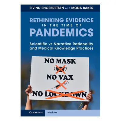 "Rethinking Evidence in the Time of Pandemics: Scientific Vs Narrative Rationality and Medical K