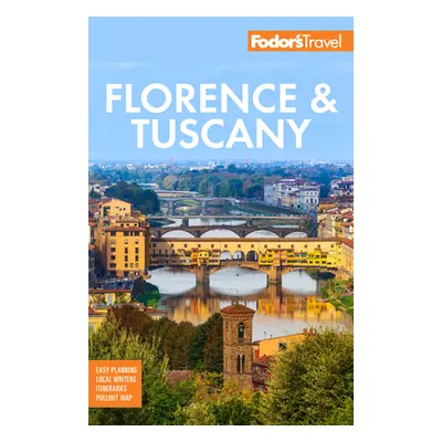 "Fodor's Florence & Tuscany: With Assisi & the Best of Umbria" - "" ("Fodor's Travel Guides")(Pa