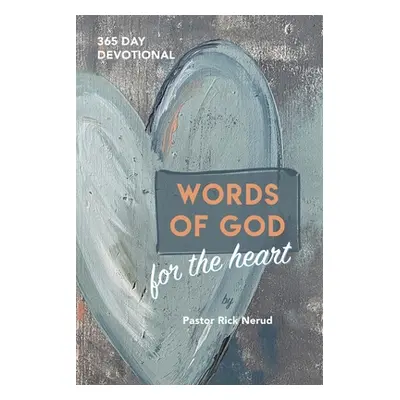 "Words of God for the Heart: The Bible in 365 Words" - "" ("Nerud Pastor Rick")(Paperback)