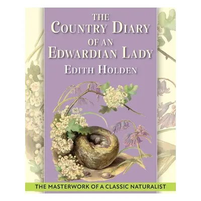 "The Country Diary of An Edwardian Lady: A facsimile reproduction of a 1906 naturalist's diary" 